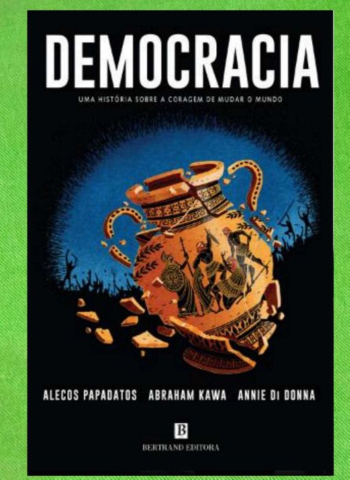 Democracia: Uma história sobre a coragem de mudar o mundo