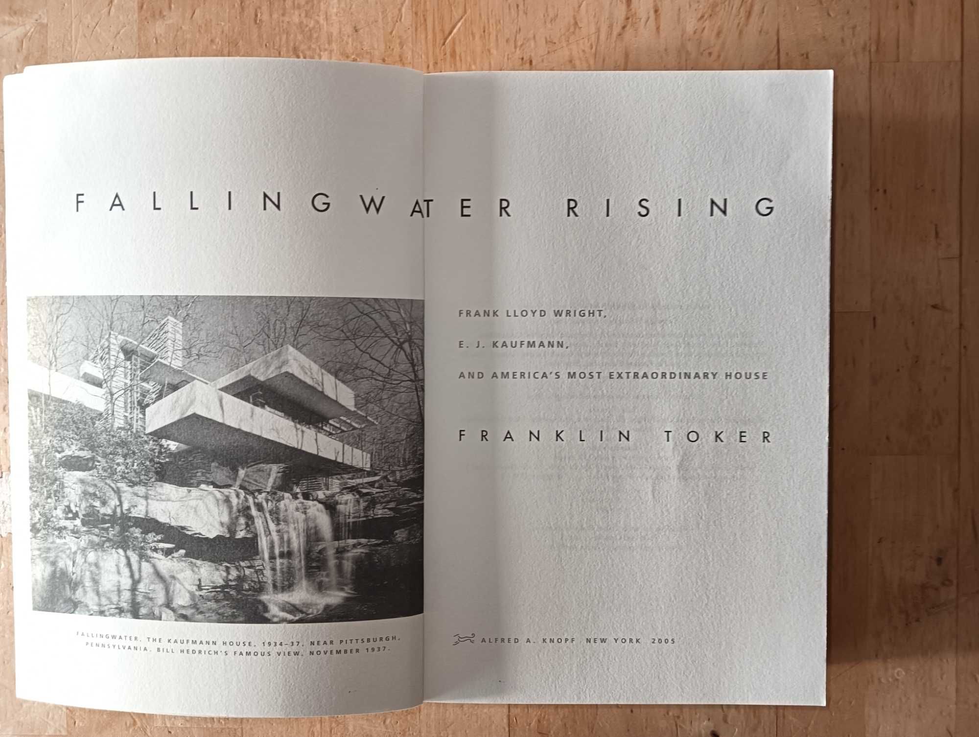 Fallingwater Rising: Frank Lloyd Wright, E. J. Kaufmann.