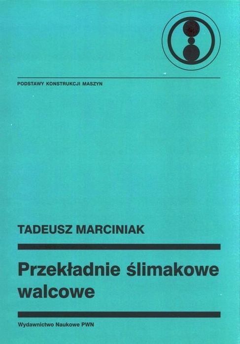 Przekładnie Ślimakowe Walcowe, Marciniak Tadeusz