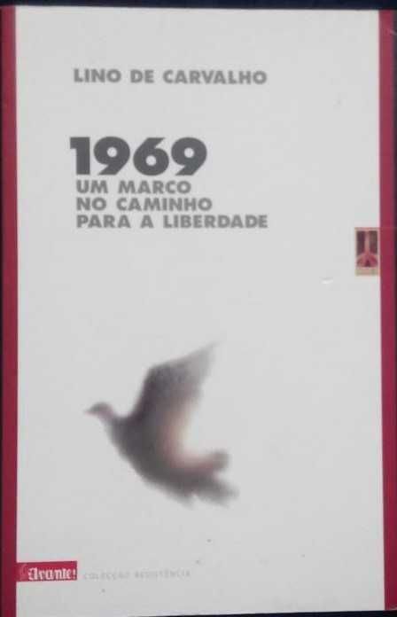 Lino de Carvalho - 1969 - Um Marco no Caminho para a Liberdade