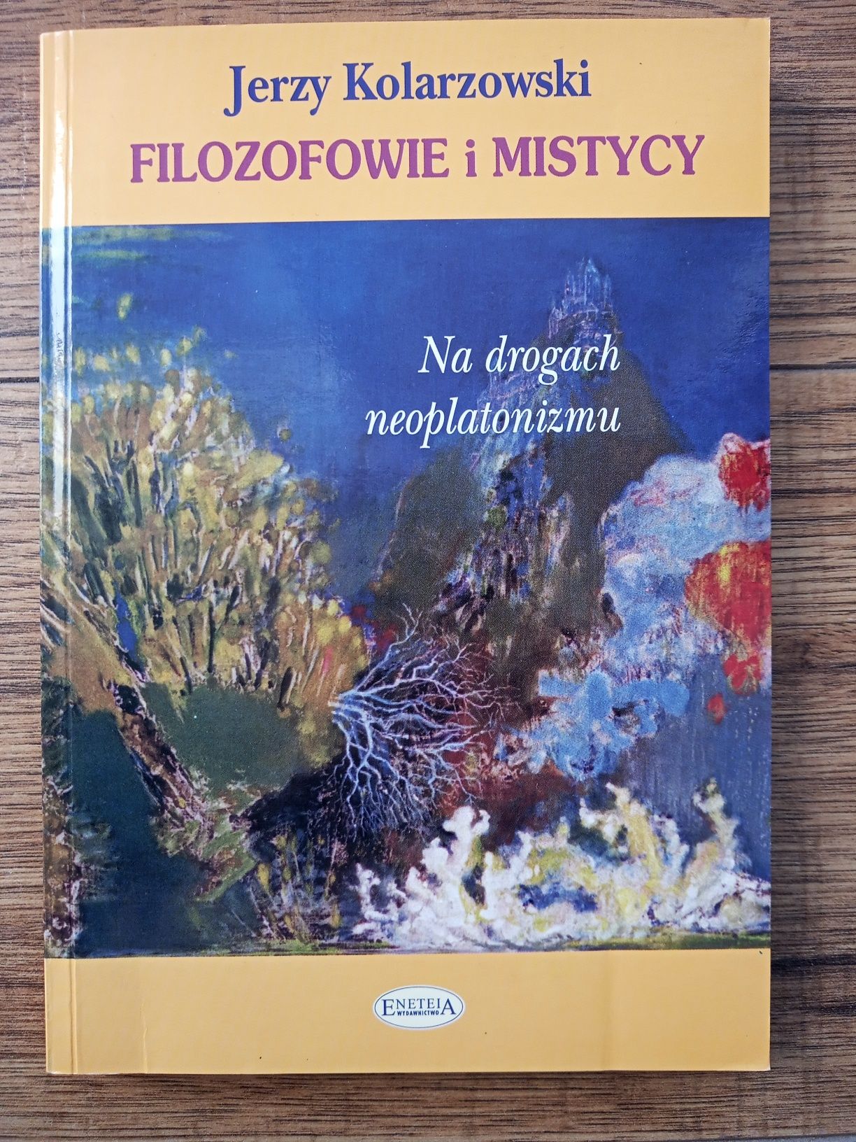 Jerzy Kolarzowski - Filozofowie i mistycy
