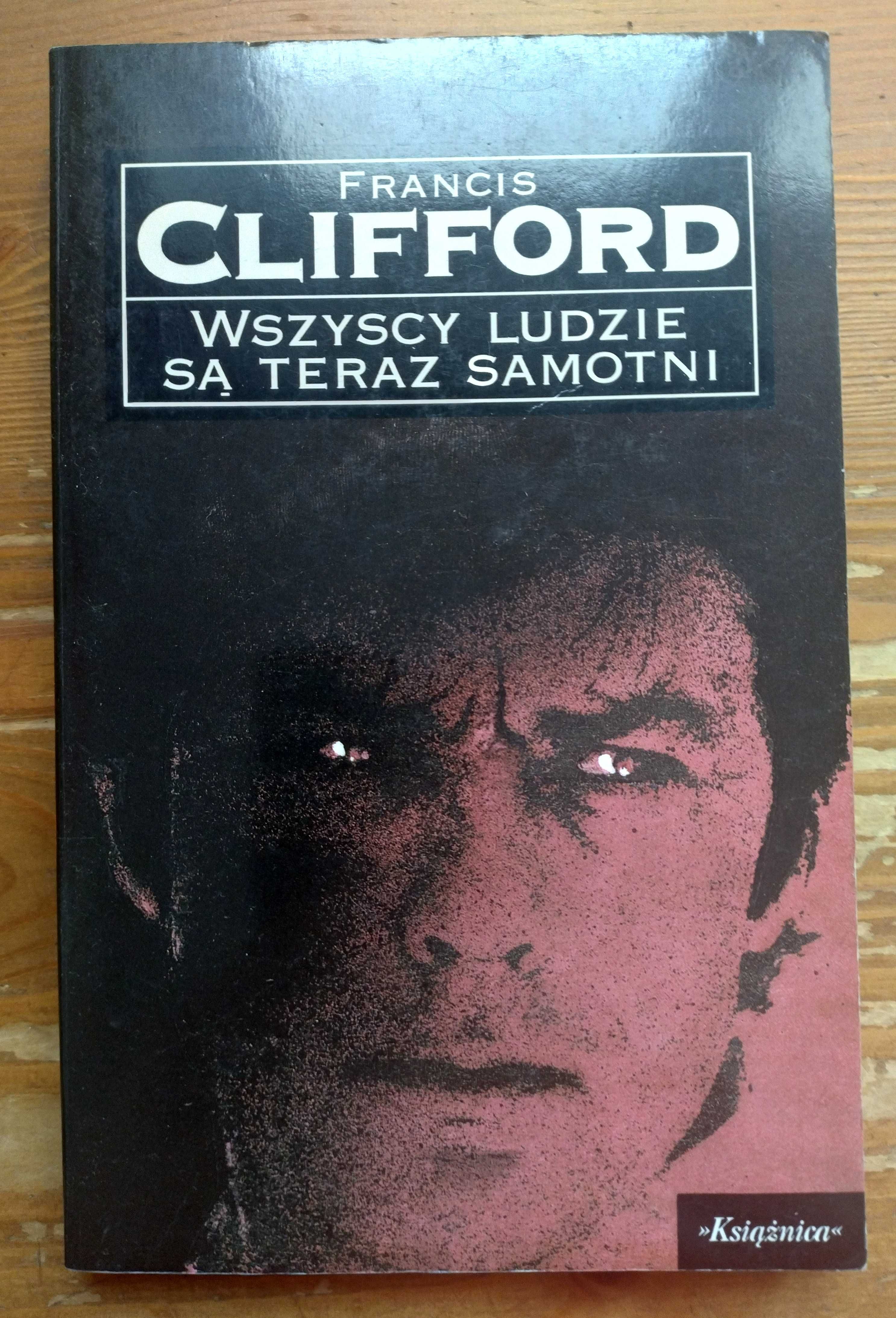 Wszyscy ludzie są teraz samotni - Francis Clifford, 1995 rok