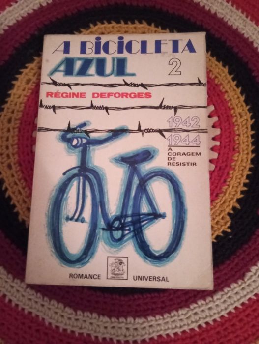 Régine Deforges - A bicicleta azul a coragem de resistir