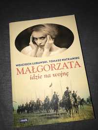 „Małgorzata idzie na wojnę” Wojciech Lubawski, Tomasz Natkaniec