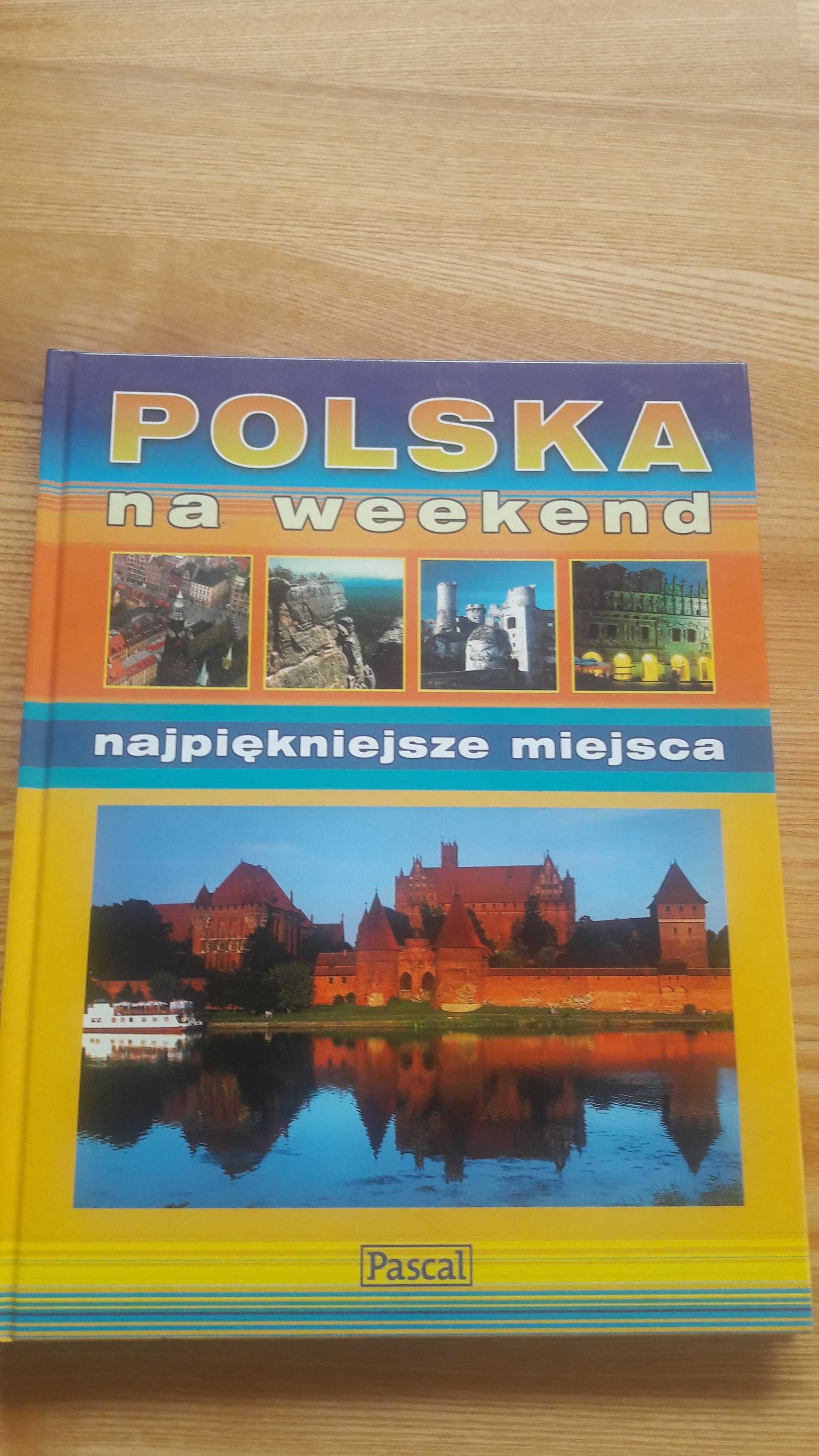 Polska na weekend - najpiękniejsze miejsca+ Przyroda Polski