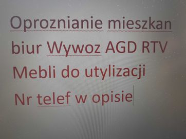 Oproznianie mieszkan biur Wywoz AGD RTV Mebli do utylizacji Swietochl