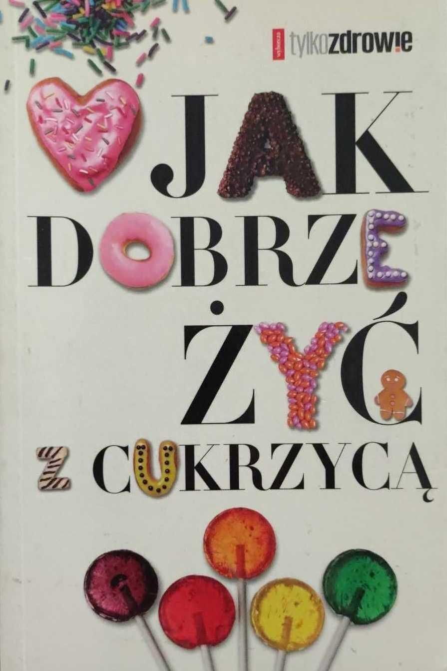 Jak dobrze żyć z cukrzycą - Margit Kossobudzka