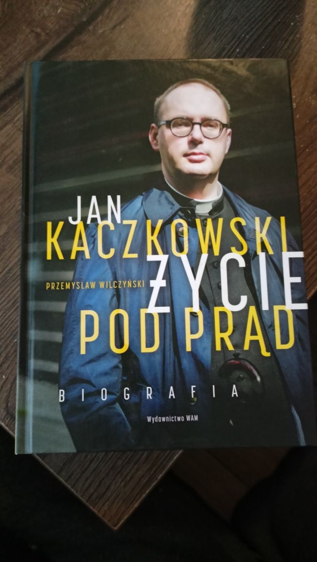 Jan Kaczkowski Życie pod prąd