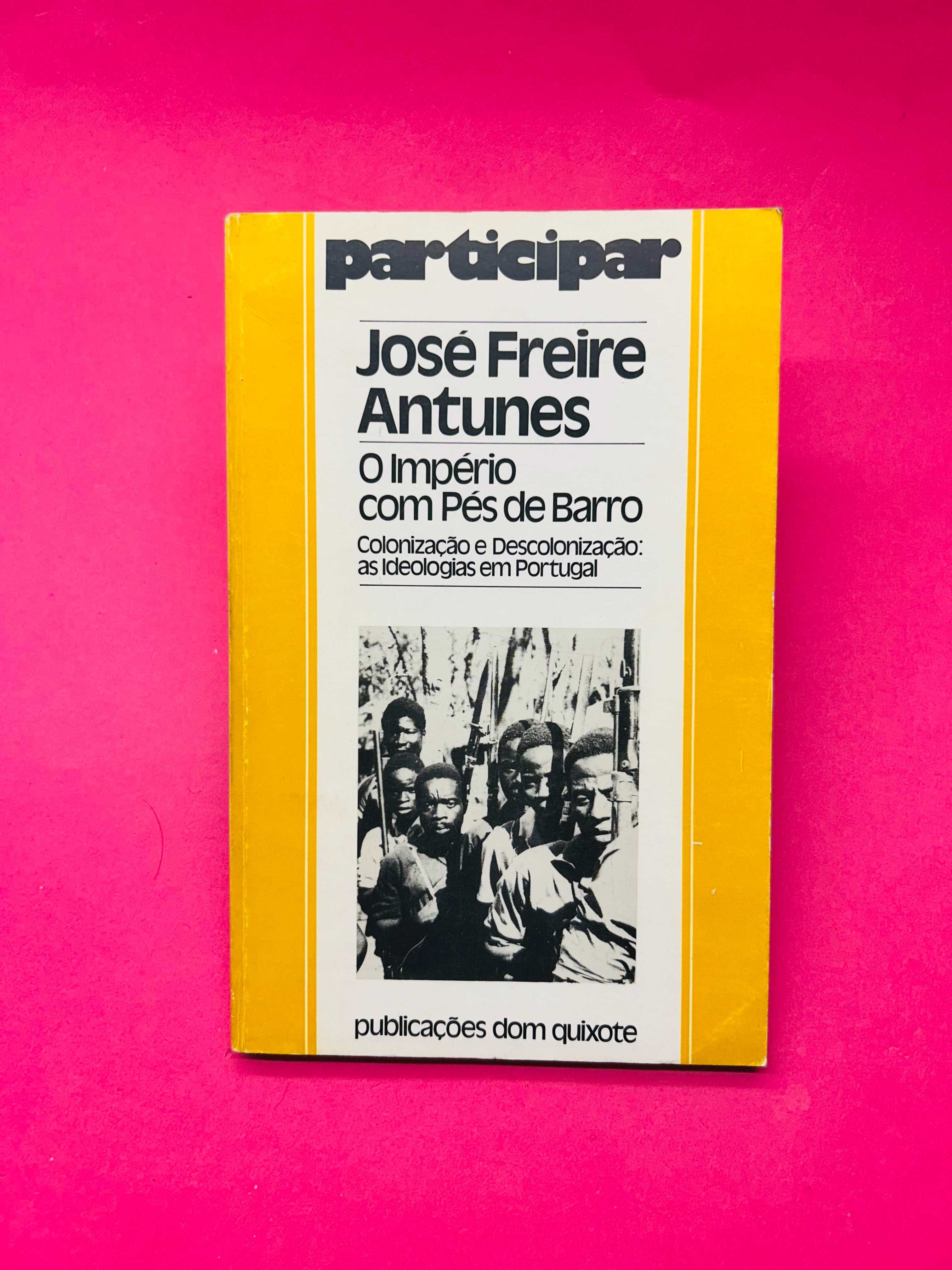 José Freire
Antunes
O Império com Pés de Barro
