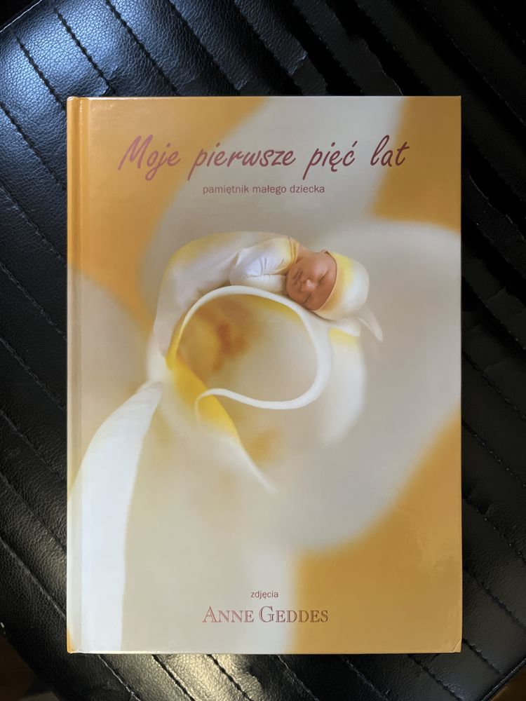 Moje pierwsze pięć lat. Anne Geddes