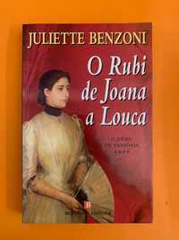 O Rubi de Joana, a Louca - Juliette Benzoni