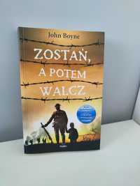 "Zostań, a Potem Walcz" John Boyne