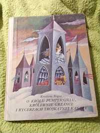 O królu Pumperniklu, królewnie Grzance i rycerzach...1988r. K. Boglar