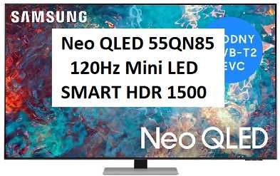 Nowy TV Samsung Neo QLED QE55QN85 - zarezerwowany