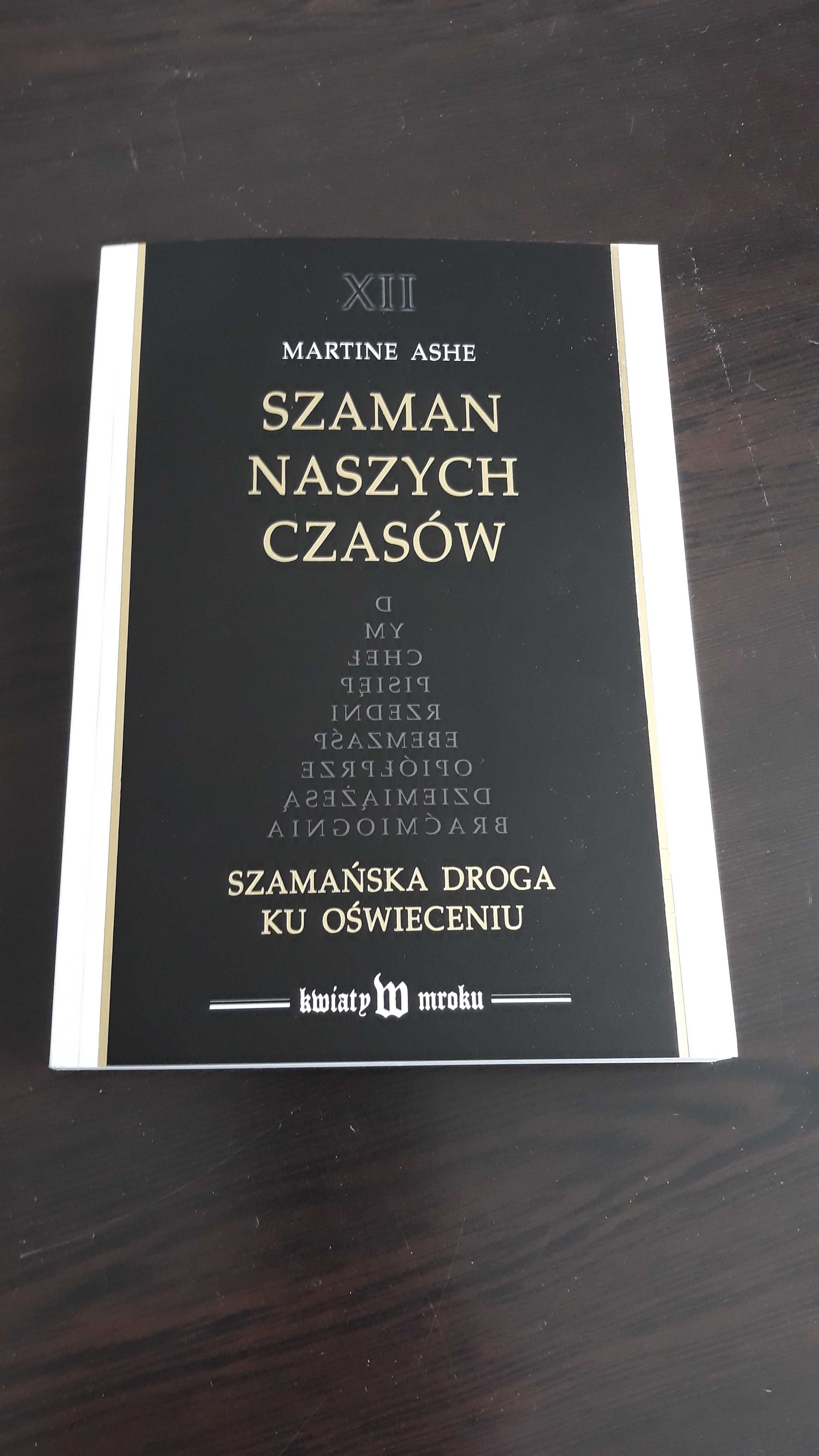 Szaman naszych czasów Martine Ashe