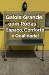 Gaiola Grande com Rodas – Espaço, Conforto e Qualidade!