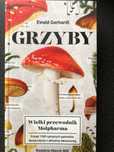 Atlas Grzybów Ewald Gerhardt Grzyby Wielki przewodnik Molpharma