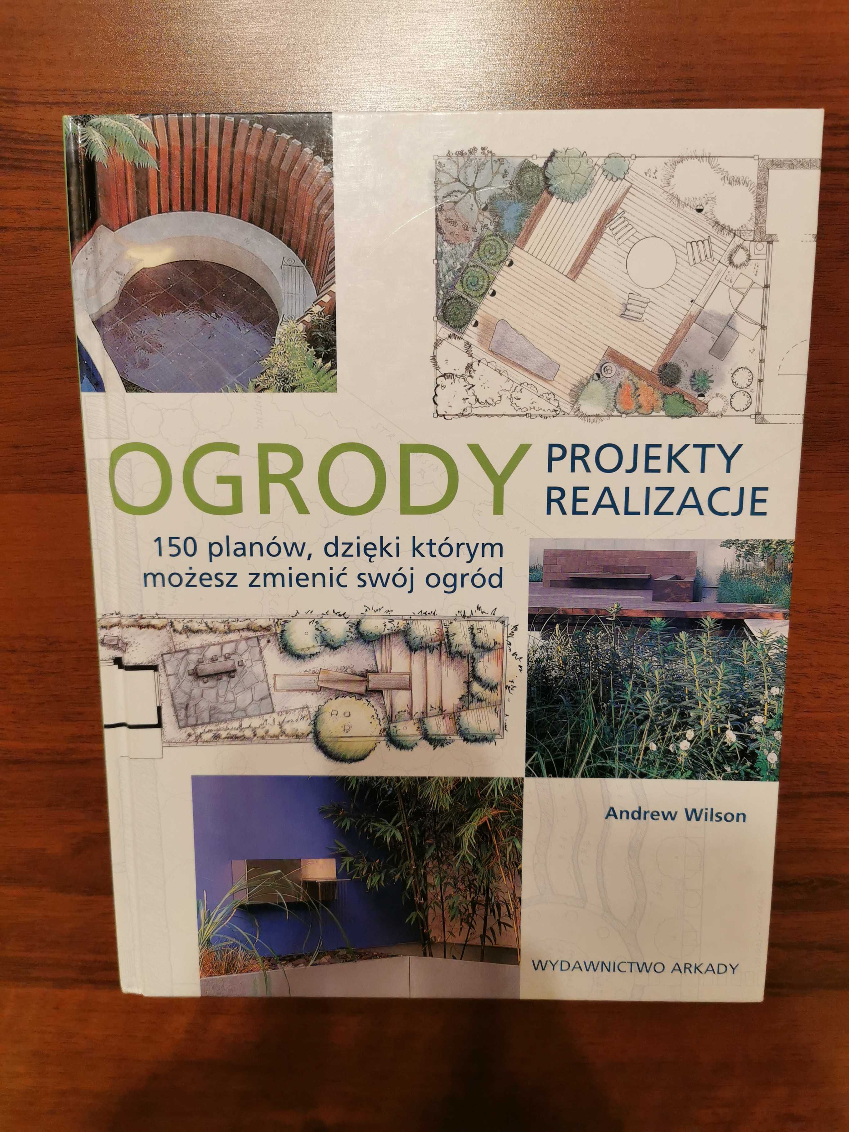 OGRODY projekty realizacje - Andrew Wilson