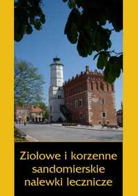 Ziołowe i korzenne sandomierskie nalewki lecznicze - Dobrosław Miód