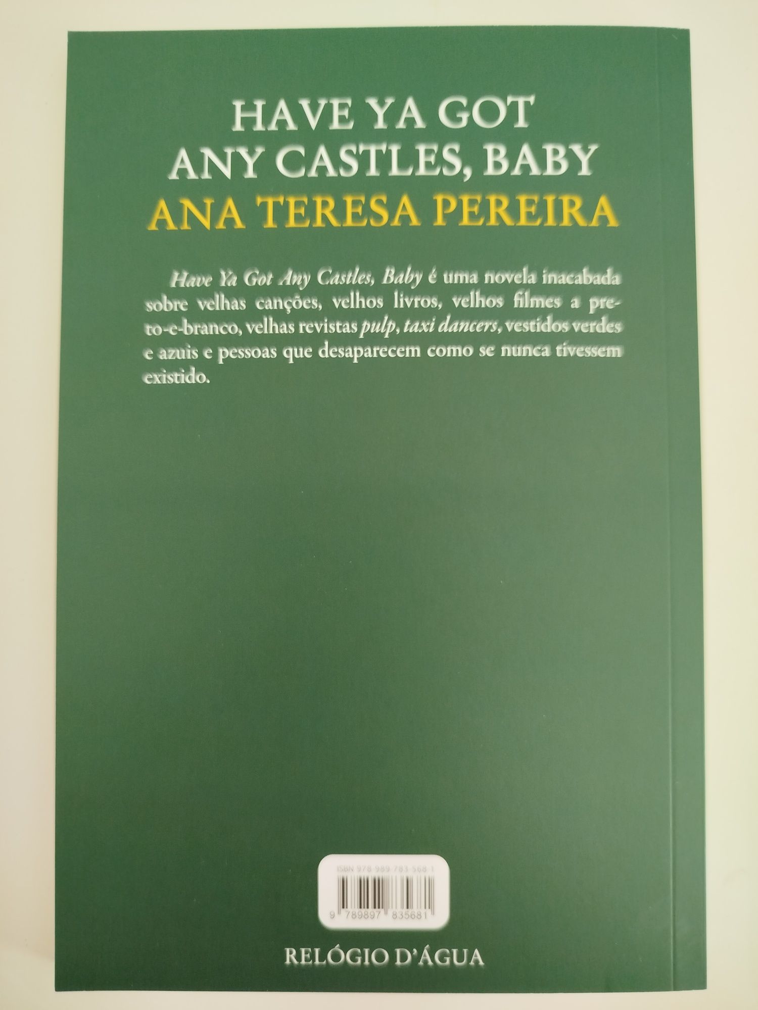 Haver ya got any castles, baby
