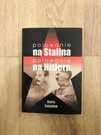 Polowanie na Stalina Polowanie na Hitlera - Boris Sokołow