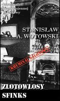 Złotowłosy Sfinks, Stanisław A. Wotowski