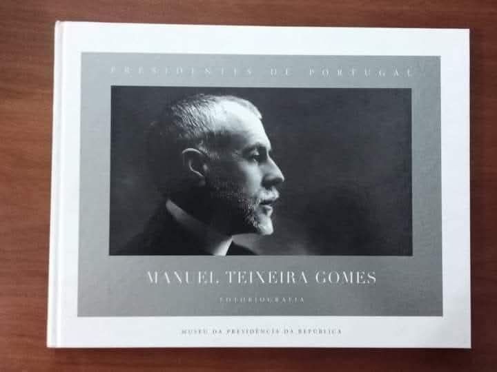 Presidentes de Portugal - fotobiografia de Manuel Teixeira Gomes