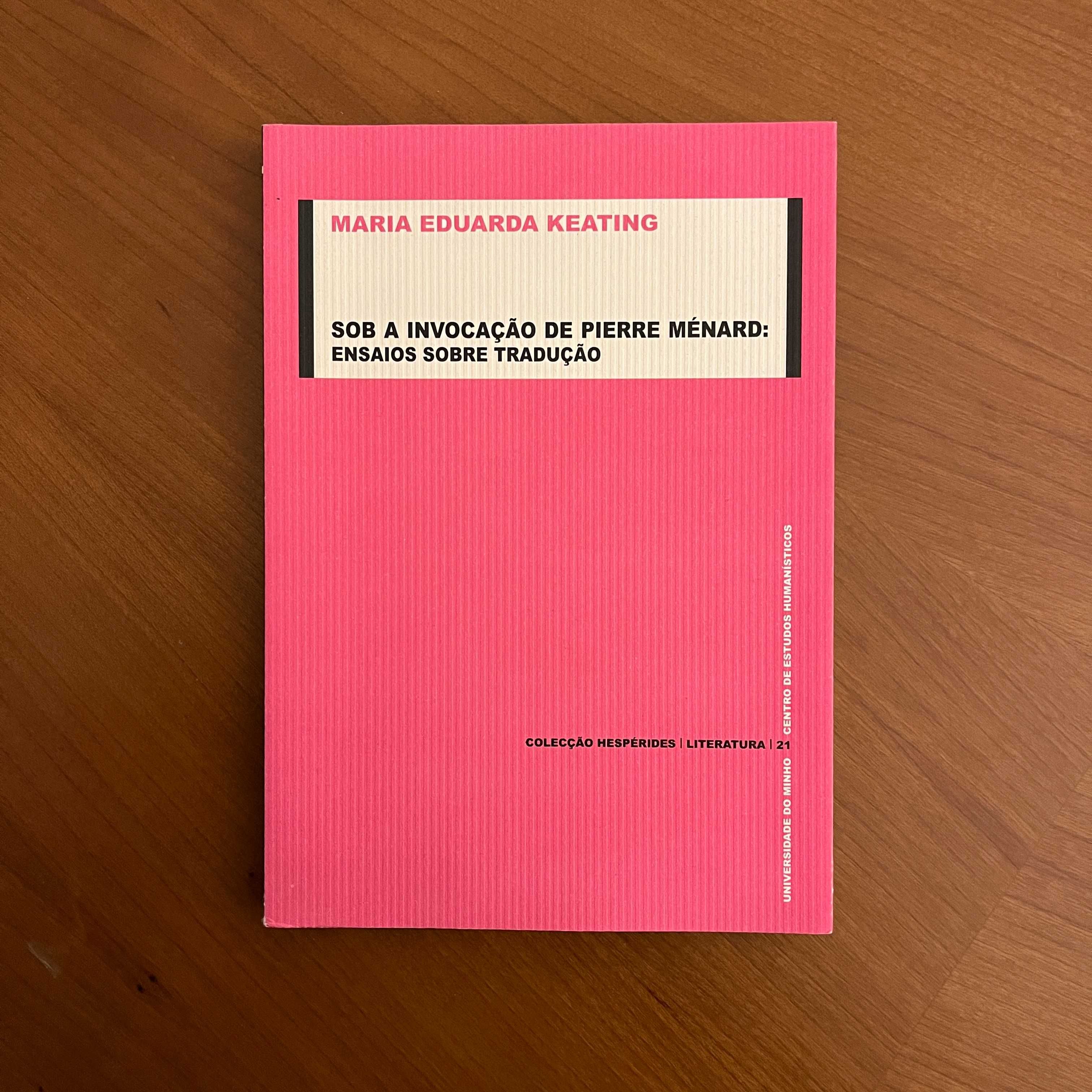 Maria Eduarda Keating - Sob a Invocação de Pierre Ménard (envio grátis