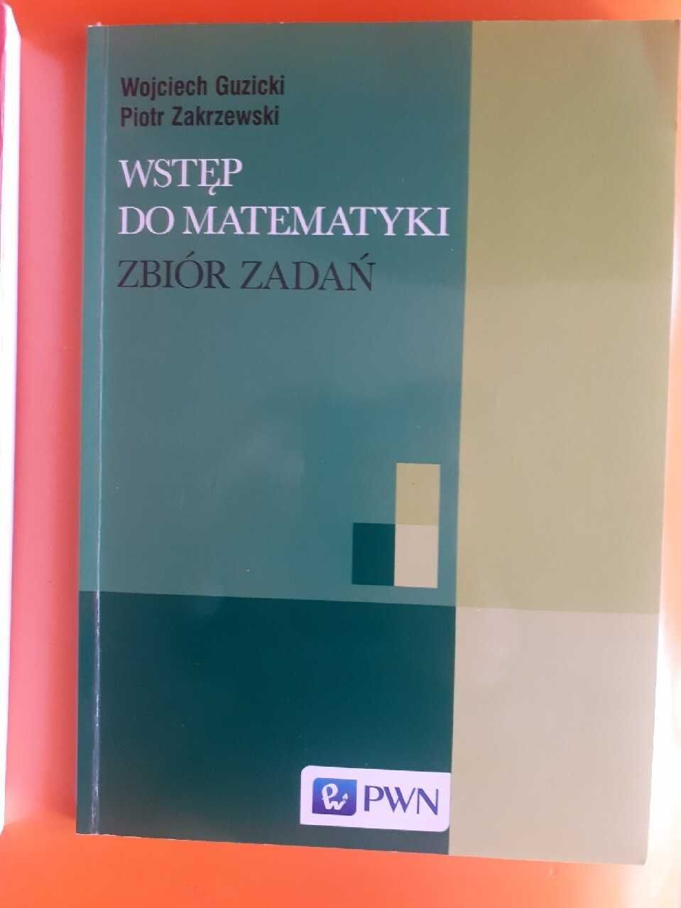 Guzicki - Wykłady ze wstępu do matematyki + Zbiór zadań