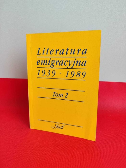 Literatura emigracyjna 1939 do 1989, tom 2, red. Józef Olejniczak