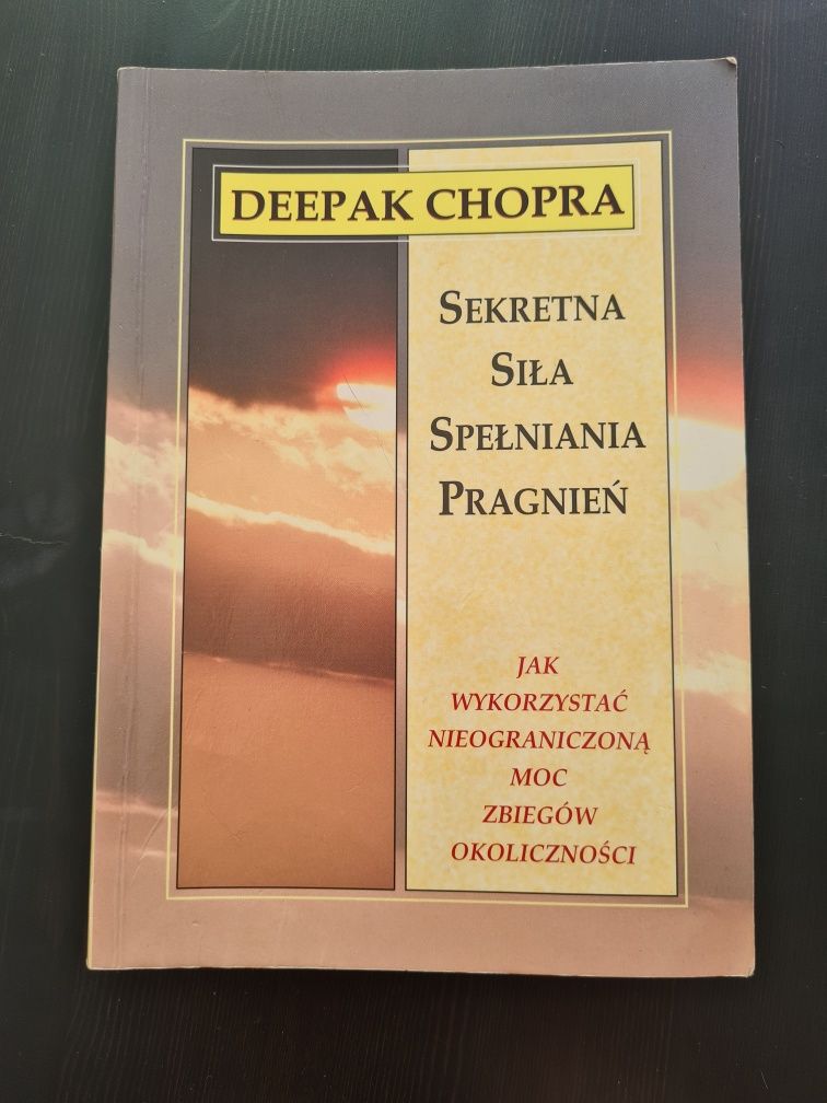 Sekretna siła spełniania pragnień - Deepak Chopra