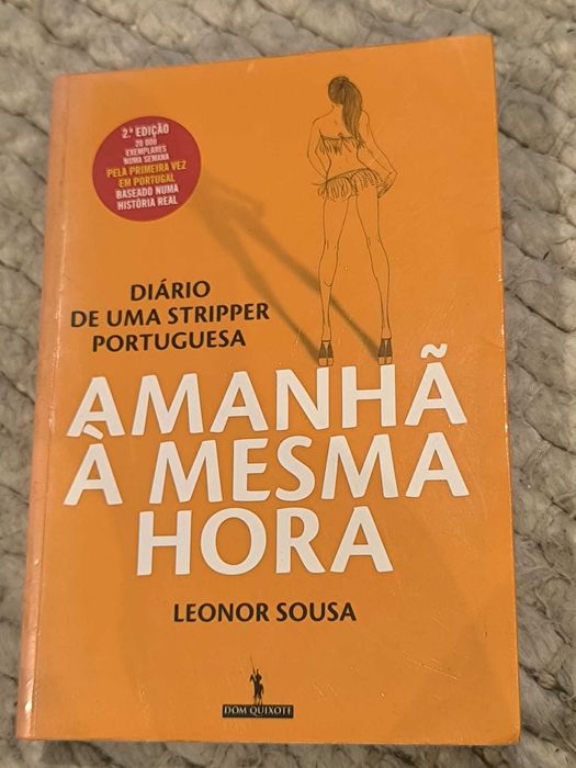 "Amanhã à Mesma Hora - Diário de uma Stripper Portuguesa" Leonor Sousa