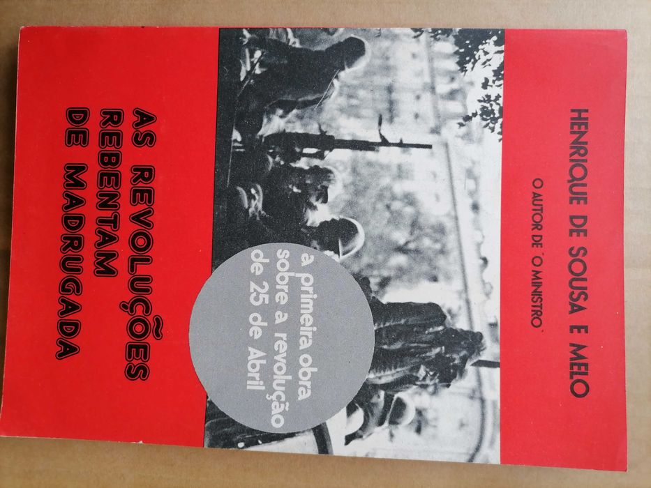 As Revoluções Rebentam de Madrugada 1974 Henrique de Sousa e Melo APR