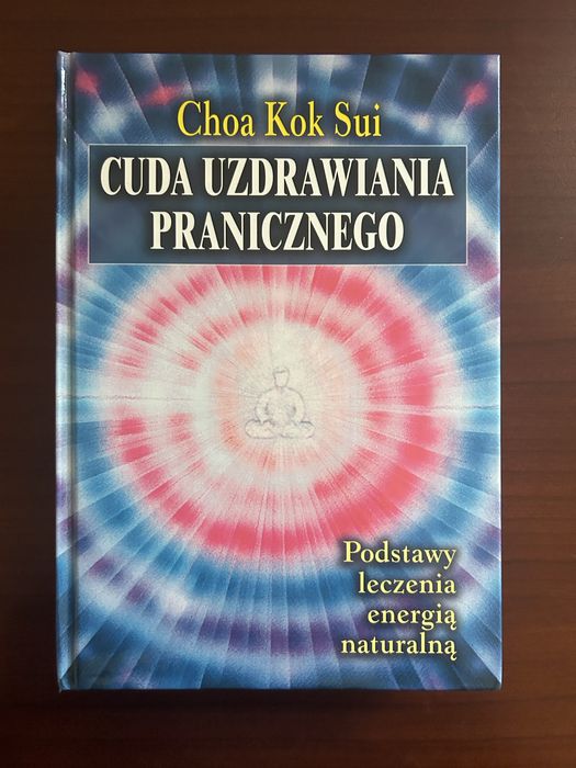 Cuda uzdrawiania pranicznego - Choa Kok Sui