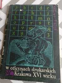 W oficynach drukarskich Krakowa XVI wieku.