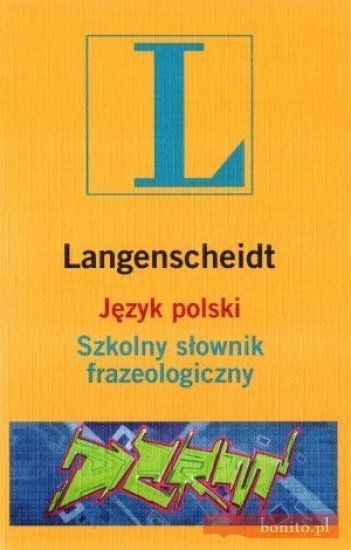 Katarzyna Głowińska wyd.Langenscheid szkolny słownik frazeologiczny