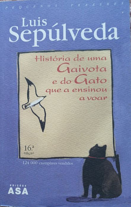 Luís Sepúlveda História de 1 Gaivota e Gato que a ensinou a voat