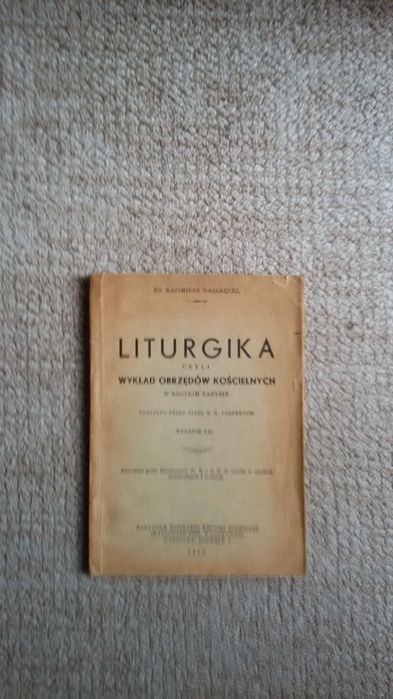 Liturgika Czyli Wykład Obrzędów Kościelnych 1937r, Ks. K. Naskręcki
