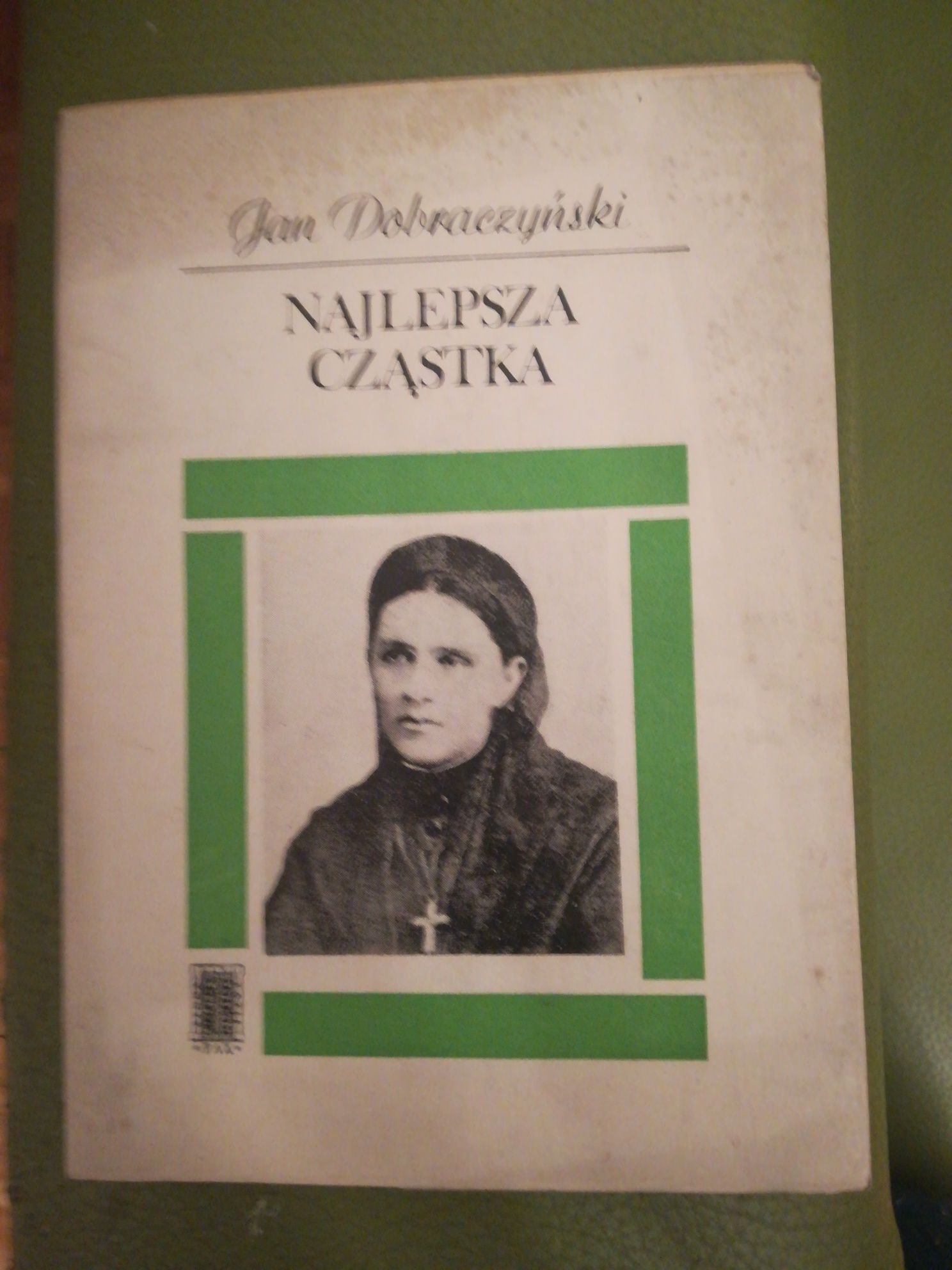 książka "Najlepsza cząstka" Jan Dobraczyński