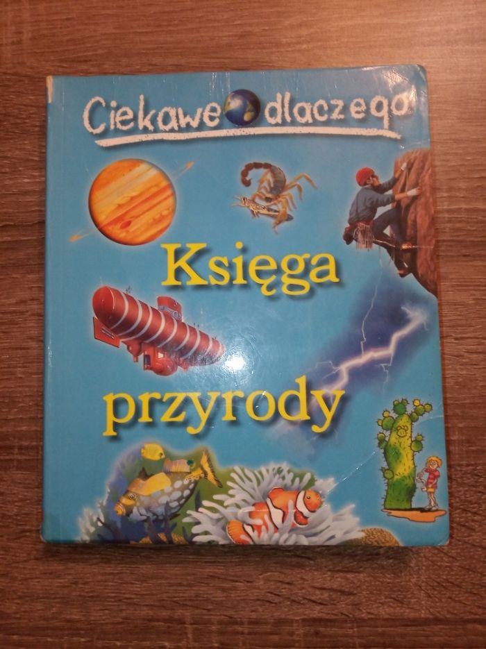 ,,Księga przyrody - ciekawe dlaczego"