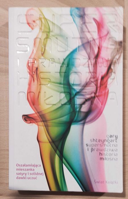 Gary Shteyngart "Super smutna i prawdziwa historia miłosna"