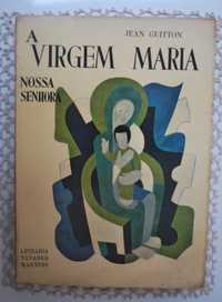 A Virgem Maria (Nossa Senhora) de Jean Guitton - 1 Edição Ano 1959