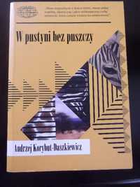 W pustyni bez puszczy Andrzej Korybut- Daszkiewicz