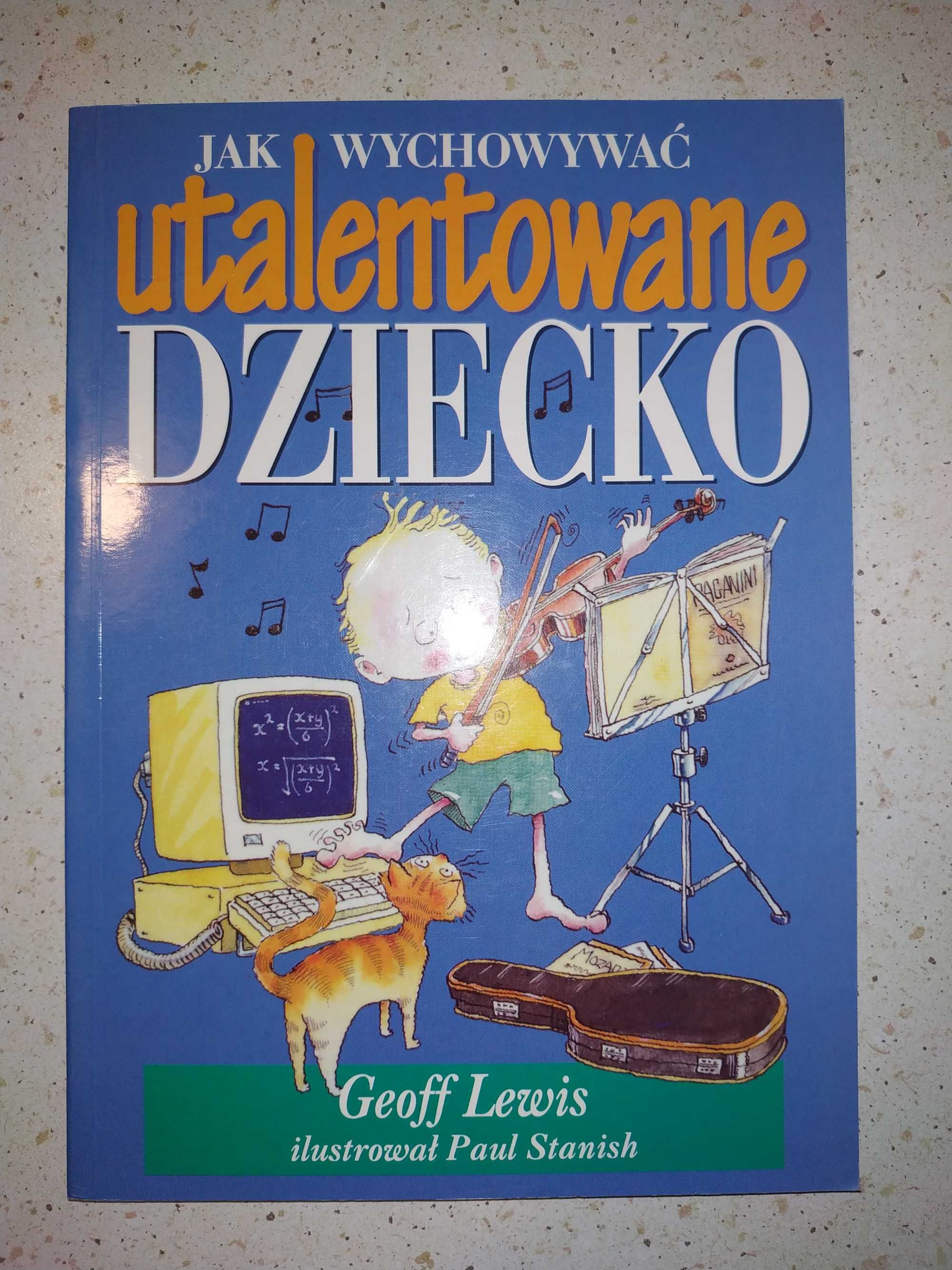 Jak wychowywać utalentowane dziecko. Geoff Lewis