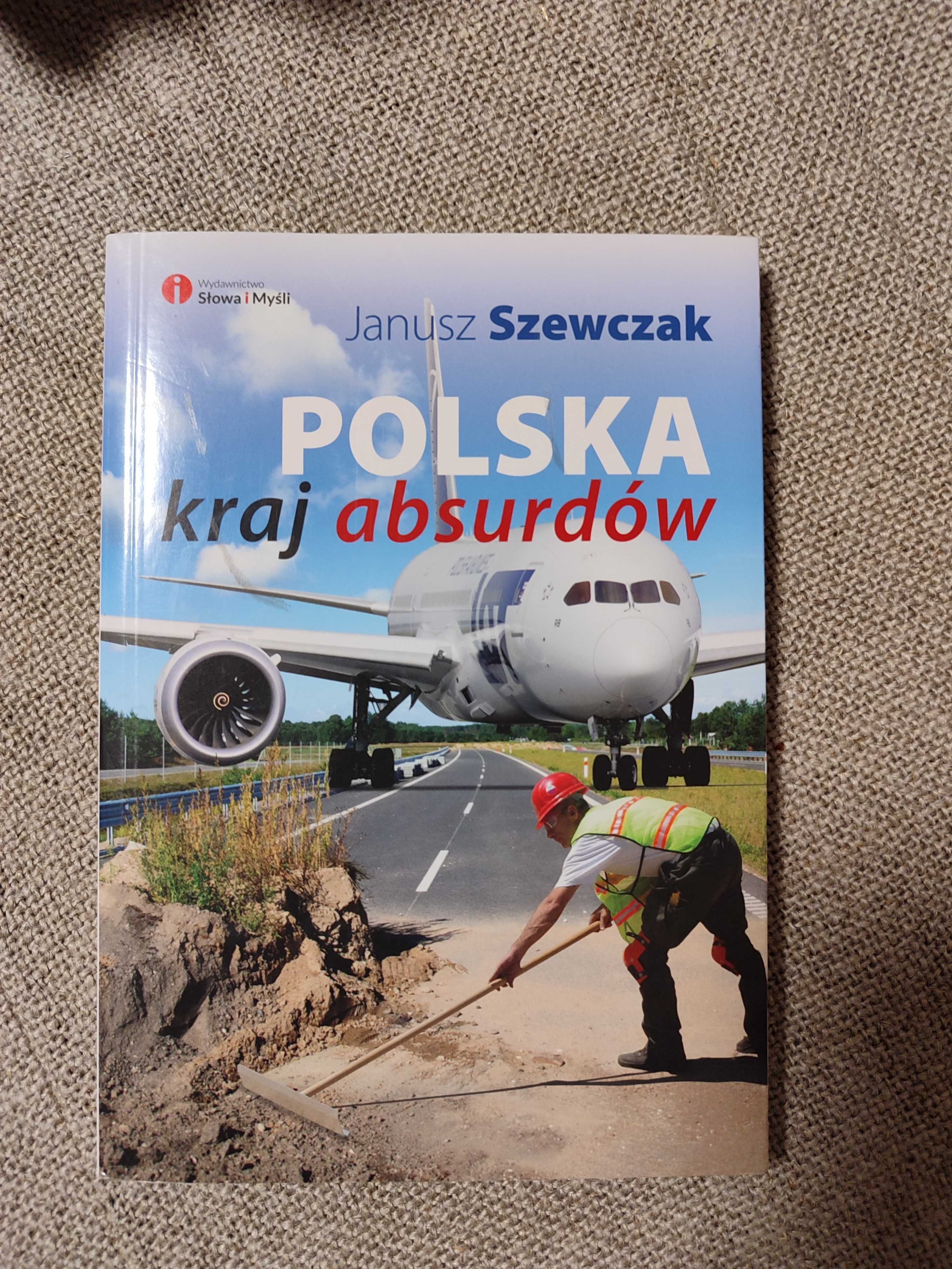Polska. Kraj absurdów - Janusz Szewczak
