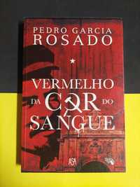 Pedro Garcia Rosado - Vermelho da cor do sangue