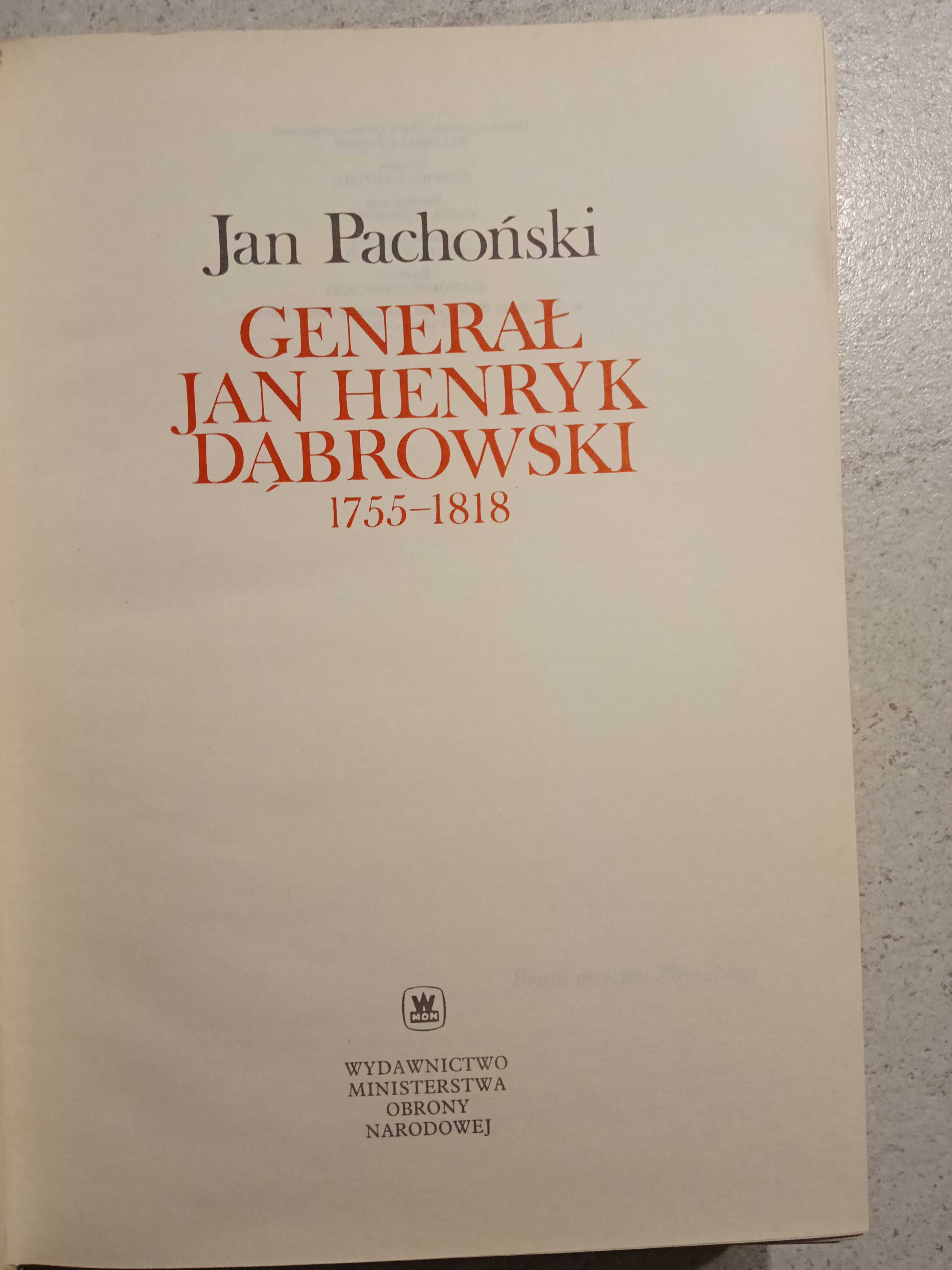 Jan Pachoński  "Generał Jan Henryk Dąbrowski"