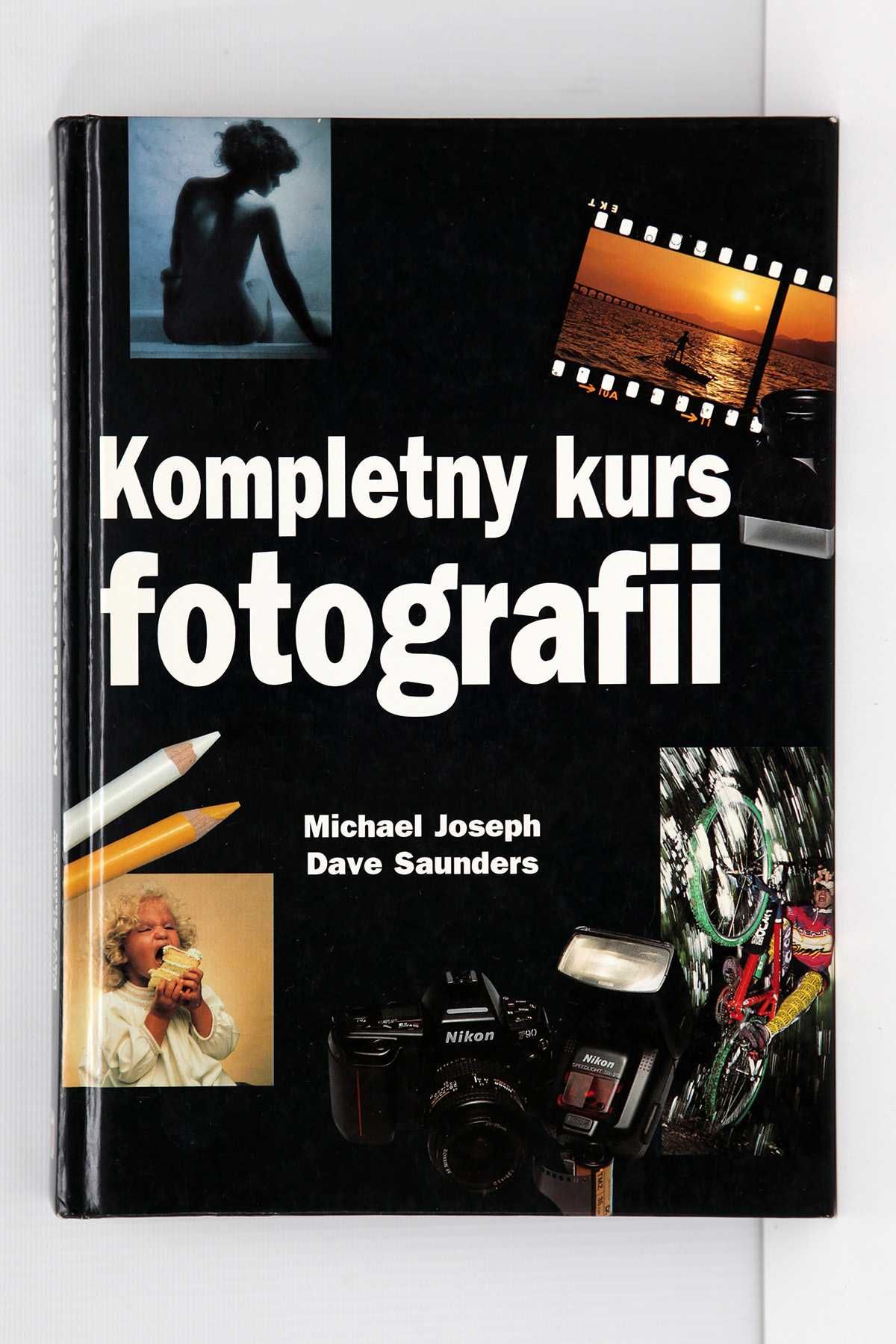 Kompletny kurs fotografii Michael Joseph Dave Saunders