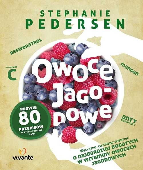 Owoce jagodowe - Stephanie Pedersen  ~ NOWA