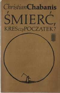 Śmierć kres czy początek ? Christian Chabanis